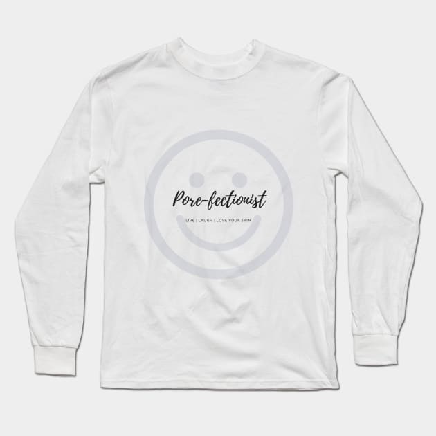 Pore-Fectionist Long Sleeve T-Shirt by JFitz